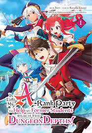I Left My A-Rank Party to Help My Former Students Reach the Dungeon Depths! I Left My A-Rank Party to Help My Former Students Reach the Dungeon Depths!